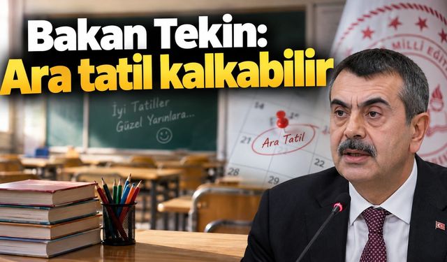 Bakan Tekin: Ara tatil kalkabilir