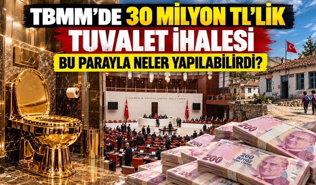TBMM’de 30 Milyon TL’lik tuvalet ihalesi: Bu parayla neler yapılabilirdi?