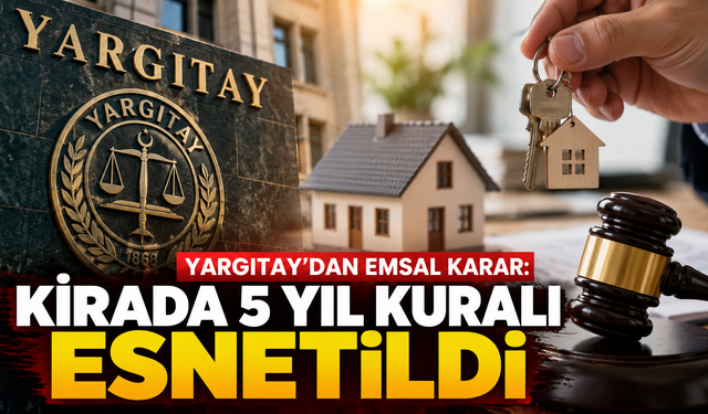 Yargıtay’dan milyonları ilgilendiren emsal karar: Kirada 5 yıl kuralı esnetildi