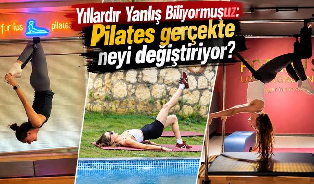 Yıllardır yanlış biliyormuşuz: Pilates gerçekte neyi değiştiriyor?