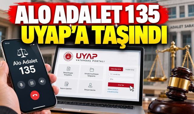 Alo Adalet 135 UYAP’a taşındı