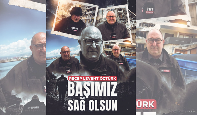 Usta gazeteci Recep Levent Öztürk hayatını kaybetti