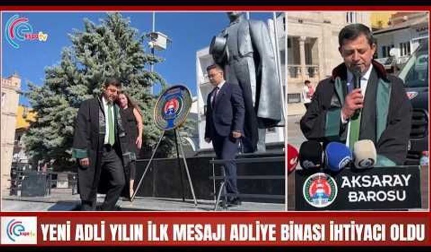 YENİ ADLİ YILIN İLK MESAJI ADLİYE BİNASI İHTİYACI OLDU 