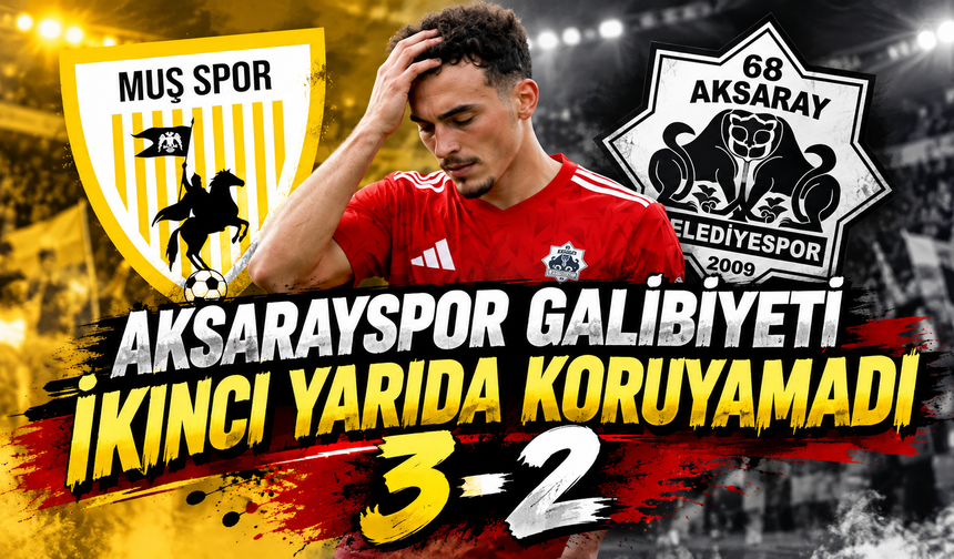 7 Dakikada 3 Puanı Muş'a Bıraktık: 3-2