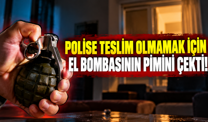 Polise teslim olmamak için el bombasının pimini çekti!