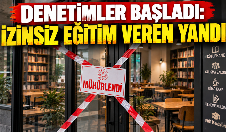Denetimler başladı: İzinsiz eğitim veren yandı