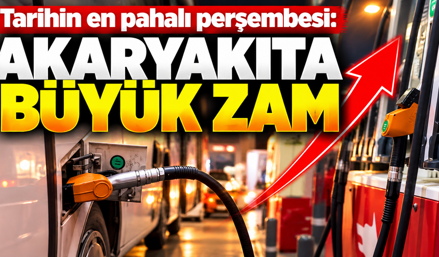 Tarihin en pahalı perşembesi: ​Akaryakıta büyük zam
