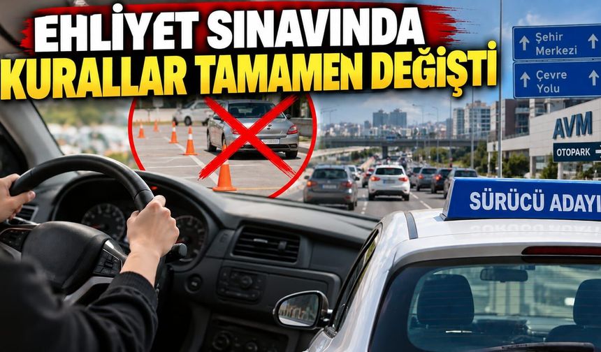 Ehliyet sınavında kurallar tamamen değişti