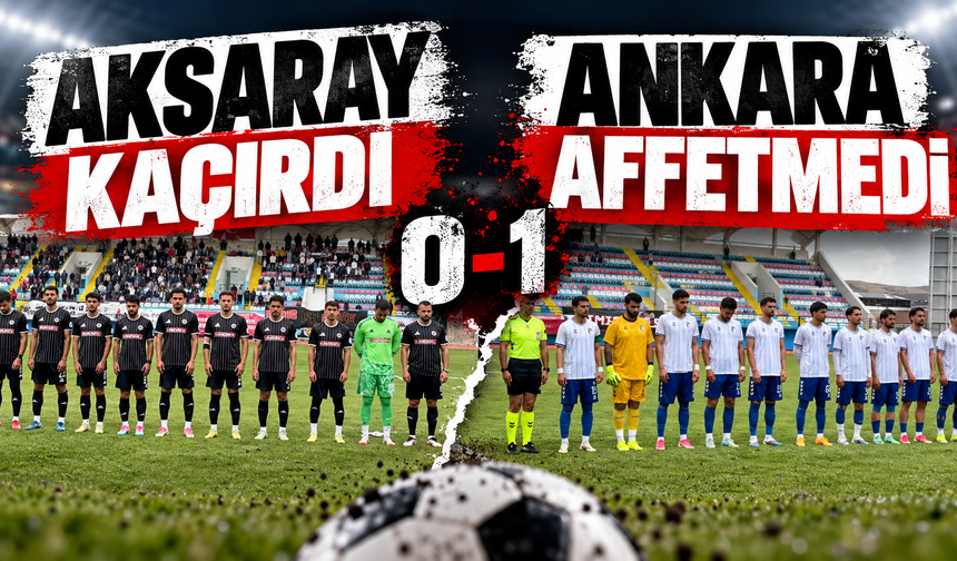 Aksaray kaçırdı Ankara affetmedi (0-1)
