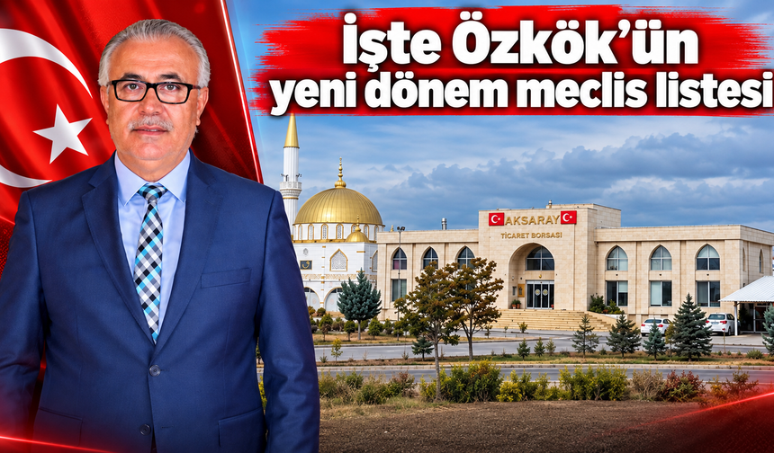 İşte Özkök'ün yeni dönem meclis listesi