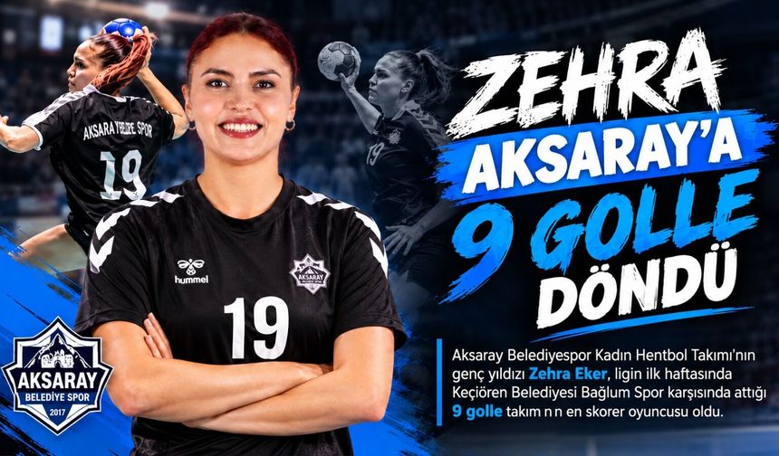 Zehra Eker, Aksaray’a 9 golle döndü