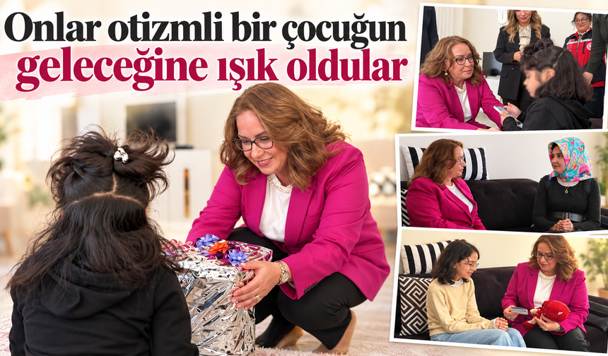 Onlar otizmli bir çocuğun geleceğine ışık oldular