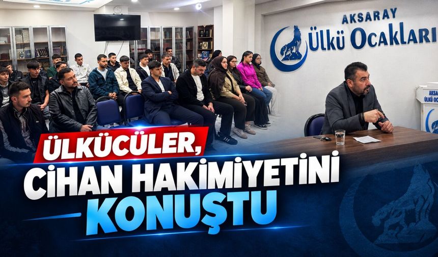 Ülkücüler, cihan hakimiyetini konuştu