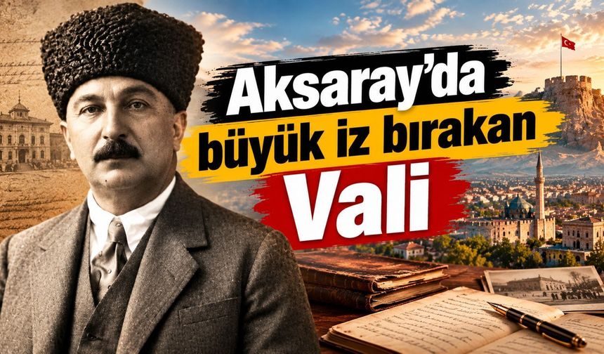 Aksaray’ın tarihini üç deftere yazan Vali!